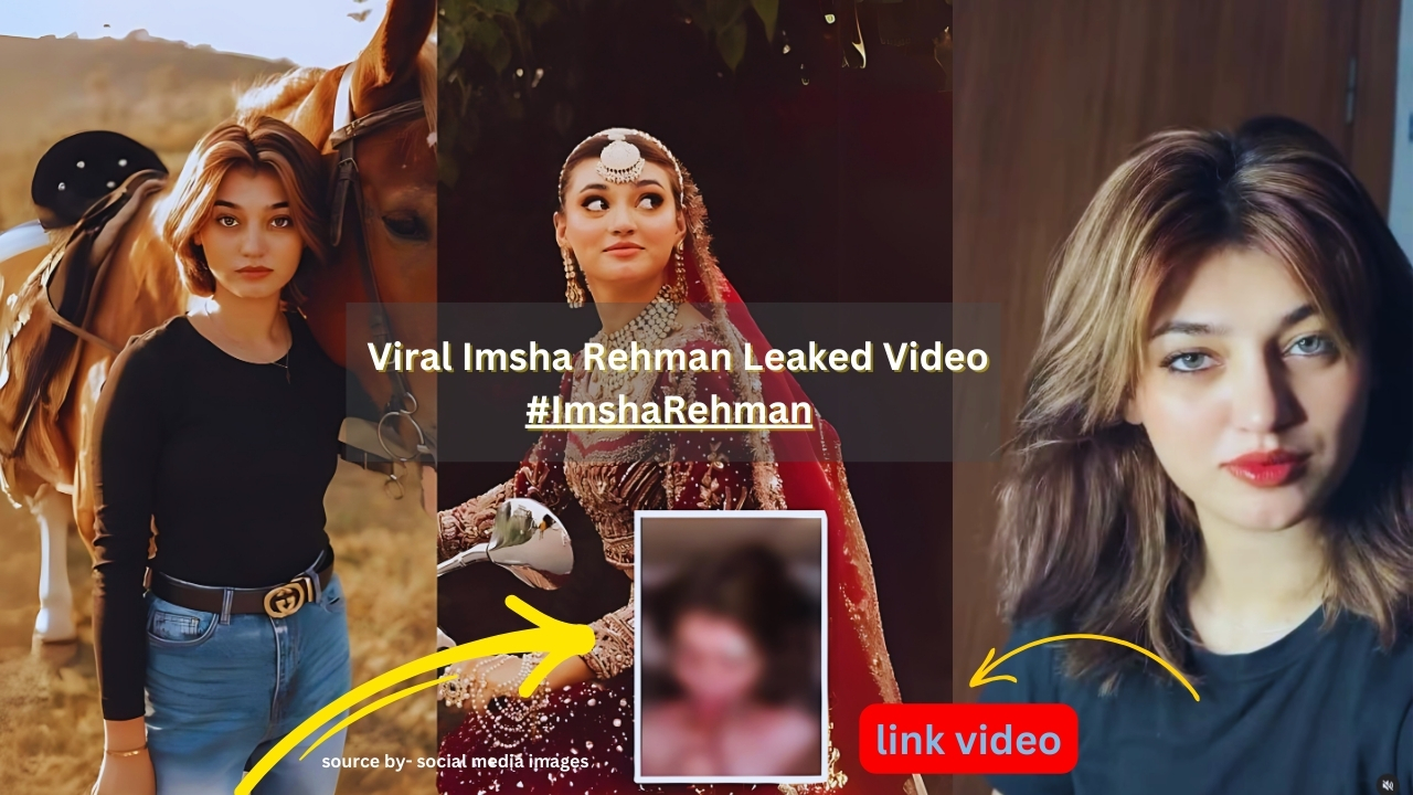 Trending Pakistani TikToker Imsha Rehman private Viral leaked videos